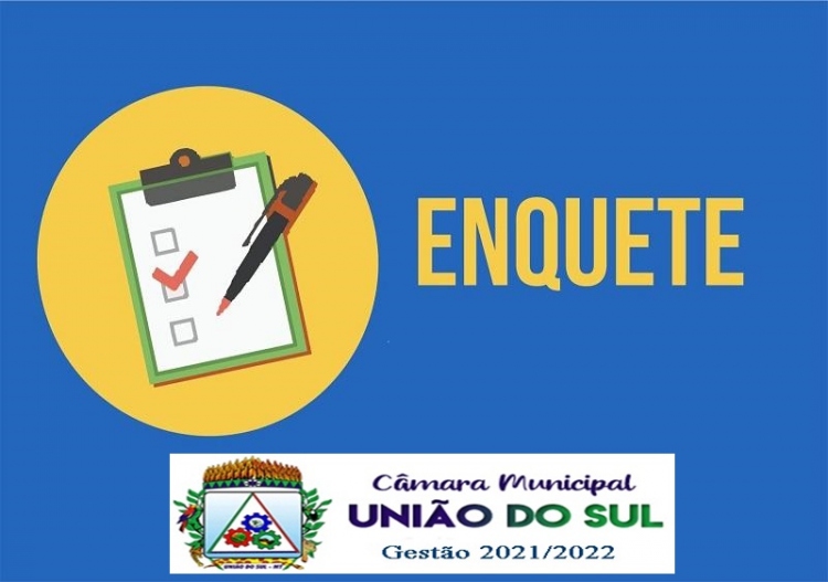 AVALIE O TRABALHO DOS VEREADORES &ndash; C&acirc;mara de Uni&atilde;o do Sul cria enquete para avaliar a&ccedil;&otilde;es do Legislativo Municipal